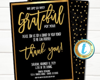 May include: Black and gold thank you dinner invitation with gold glitter background. The invitation reads "We are so very grateful for you! Please join us for a dinner in your honor so we can properly thank you!"  Saturday, November 11, 2019, 6:00 in the evening. Thankful Restaurant, 555 N. Thankful Avenue - Denver, CO 88888. RSVP to Amy at 555.555.5555 by 11/9.