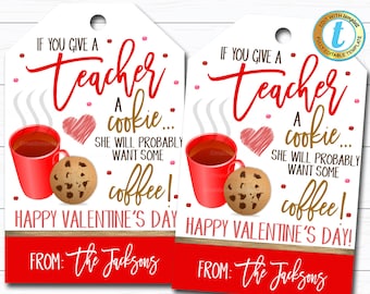 Valentine Teacher Gift Tags, If You Give a Teacher a Cookie - Want Some Coffee, Valentine Cookie Treat Gift Tag Label, DIY Editable Template