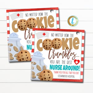 Cookie Thank You Gift Tags, Nurse Appreciation Week, National Nurses Day No Matter How the Cookie Crumbles You&#39;re the Best Editable Template