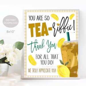 Iced Tea Appreciation Sign, You&#39;re TEA-riffic! Printable, School Pto Pta, Teacher Staff Employee Volunteer Nurse Thank You, INSTANT DOWNLOAD