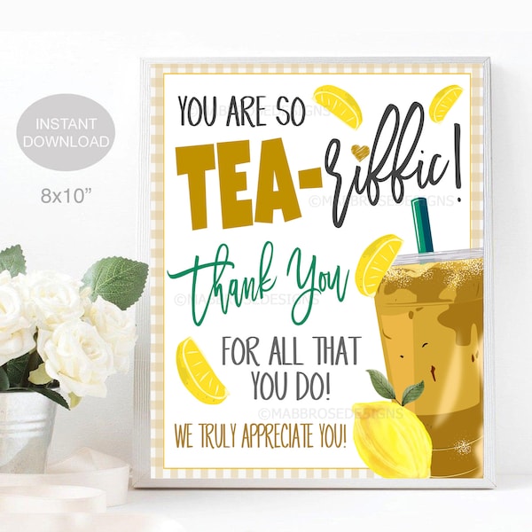 Iced Tea Appreciation Sign, You're TEA-riffic! Printable, School Pto Pta, Teacher Staff Employee Volunteer Nurse Thank You, INSTANT DOWNLOAD