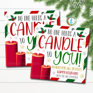 May include: Red and green Christmas gift tag with the text "No one holds a candle to you!" and "Thanks for all you do! Happy Holidays! From the ABC Company."