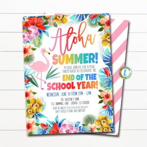 May include: A colorful invitation with the words "Aloha Summer!" and "End of the School Year!" surrounded by tropical flowers and a pink flamingo. The invitation includes event details and a pink and white striped back.