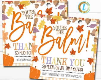 Fall Appreciation Gift Tag, You're the Balm, Teacher Employee Staff Nurse Gift, Autumn Chapstick Thank You Gift Tag, DIY Editable Template