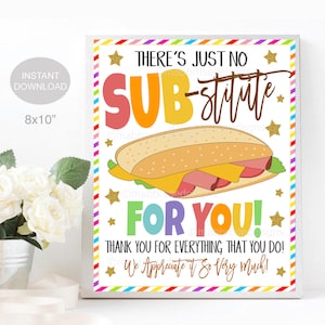 Sub Sandwich Signo imprimible, No hay Sub-stitute para ti Personal de Maestros Escuela Pto Pta Semana de Apreciación Gracias decoración DESCARGA INSTANTÁNEA