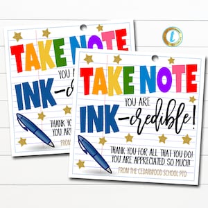 May include: Two printable teacher appreciation gift tags with a rainbow colored "Take Note" and "Ink-credible!" text. The tags have a gold glitter background and a blue pen graphic.