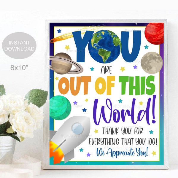 Out of this World Teacher Appreciation Week Printable Sign Employee Staff Nurse, Out Space Theme Thank You Party Decor, INSTANT DOWNLOAD