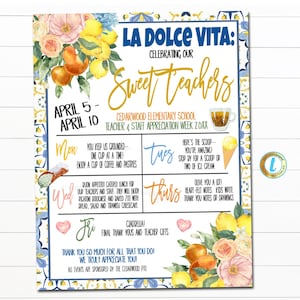 May include: A printable poster with a blue and white tiled background and floral accents. The poster is titled "La Dolce Vita: Celebrating Our Sweet Teachers" and lists a schedule of events for Teacher Appreciation Week. The events include coffee and pastries, a catered lunch, ice cream, and teacher gifts.