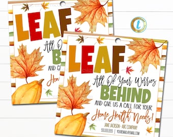 May include: Fall-themed business card with a watercolor illustration of autumn leaves and a pumpkin. The text reads "Leaf all of your worries behind and give us a call for your home health needs!" with contact information below.