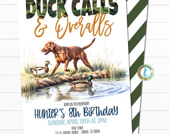 May include: A birthday invitation with a camouflage pattern and the text "Duck Calls & Overalls". The invitation features a brown dog with two ducks in a pond. The text "Hunter's 8th Birthday" is in blue and the text "Sunday, April 19th at 2PM" is in black.
