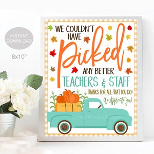 Fall Teacher Pumpkin Sign, Couldn&#39;t have Picked Better Teachers and Staff Appreciation, School Pta Thank You Party Decor, INSTANT DOWNLOAD