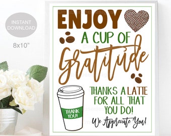 custom paper hot cups Printable Enjoy a cup of Gratitude Coffee Table Sign, Thank You Staff Nurse Employee School Pto Teacher Appreciation Week, INSTANT DOWNLOAD