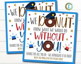 Puede incluir: Dos etiquetas de regalo imprimibles azules y blancas con un diseño de donut y sombrero de policía. El texto dice "We Don't Know What We Would Do Without You!" y "Thanks for all you do - We appreciate it so much! From the Pinewood PTO Police Force."