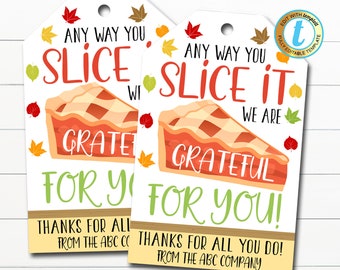 May include: Two white gift tags with the text "Any way you slice it, we are grateful for you!" and "Thanks for all you do!" A slice of pie and autumn leaves are also featured.