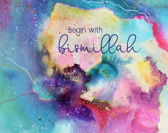 Digital / Downloadable "Begin with Bismillah" Islamic Poster Prints
