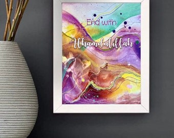 Physical "End with Alhamdulillah" Print