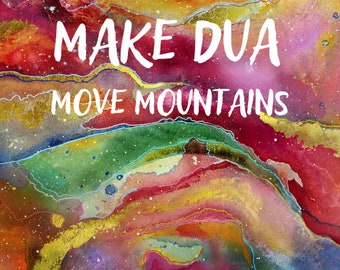 Digital / Downloadable "Make Dua, Move Mountains" Islamic Poster Prints