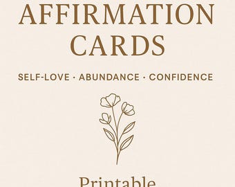 May include: A beige background with the words "DAILY AFFIRMATION CARDS" in brown. Below, it reads "SELF-LOVE • ABUNDANCE • CONFIDENCE". A floral illustration is centered below the text, and the words "Printable Instant Download" are at the bottom.
