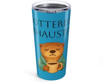 Lustiger Otter Kaffeebecher: Otterly Erschöpft Reisebecher