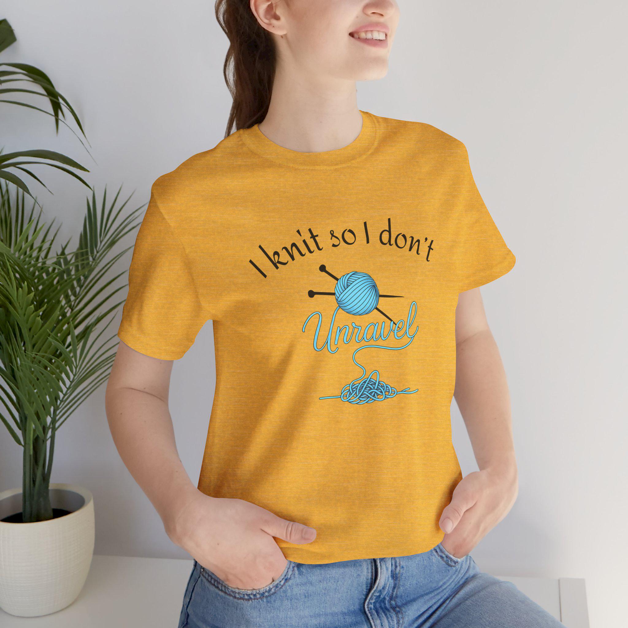 Unravel Yarn Lover Tee, Knitting Shirt, Crochet Gift, Crafting 