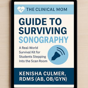 The Clinical Mom Guide to Surviving Sonography