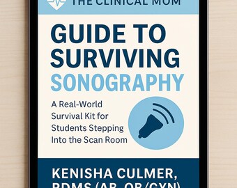 May include: A tablet displays the cover of a guide titled "Guide to Surviving Sonography" by The Clinical Mom. The cover is light blue and white with dark blue text and a sonogram icon. The author's name and credentials are also listed.