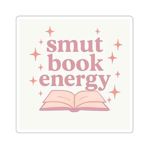 Smut Book Energy Sticker, Stickers for Book Lovers, Stickers for Smut Lovers, Bookworm Sticker
