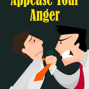 Appease your anger