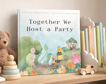 Children's Book: Together We Host a Party | Helping, Family, Teamwork Story (Ages 3-7)