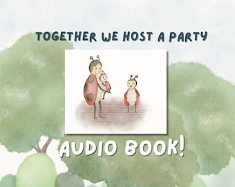 Juntos organizamos una fiesta (Audiolibro / Cuento infantil leído en voz alta) (Descarga MP3)
