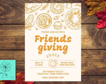 May include: An invitation for a Friendsgiving feast, featuring orange text on a cream background with illustrations of food. The invitation includes the date, time, and location, with a request to bring a side dish. The background is a wooden surface with fall leaves.