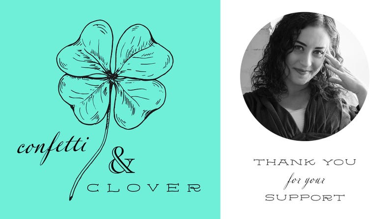 Puede incluir: Fondo turquesa con una ilustraci&oacute;n en blanco y negro de un tr&eacute;bol de cuatro hojas y las palabras "confetti & clover". Foto en blanco y negro de una mujer en un c&iacute;rculo con las palabras "Thank you for your support".