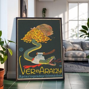 May include: A framed vintage-style poster featuring a green snake coiled around a large pile of gold coins and a sack labelled 1000000. A silver axe head is embedded in the snake's body. The text reads VÉR ÉS ARANY and A pénz legendája 4 felvonásban.