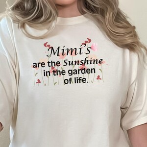 Mimi&#39;s T-Shirt -Sunshine in the Garden - Comfort Colors® - Plus Sizes Available