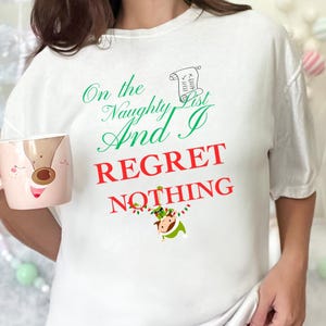 Christmas Shirt for Women, Xmas T-Shirt, Naughty List Regret Nothing Christmas Tee, Cute Christmas Tee Shirt for Mom, Holiday Graphic Tee