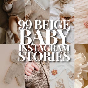 Könnte beinhalten: Eine Collage von Babyartikeln in neutralen Farbtönen. Das Bild zeigt einen Babyfuß, einen Kapuzen-Overall, eine Strickjacke und einen Holzbeißring. Der Text überlagert "99 BEIGE BABY INSTAGRAM STORIES."
