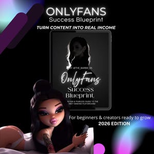May include: Digital graphic with the text "ONLYFANS Success Blueprint" and "TURN CONTENT INTO REAL INCOME." A cartoon figure holds a phone. The image also includes the text "For beginners & creators ready to grow 2026 EDITION."