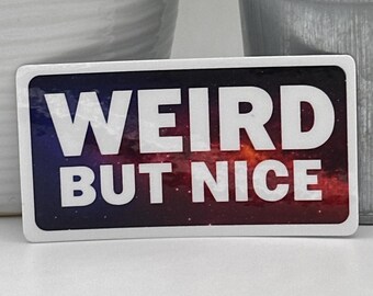 Sticker Weird But Nice - Galaxy Space Aesthetic vinyl sticker, Neurodivergent Pride, Weird Girl Energy, sticker laptop en waterfles
