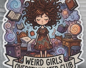 Sticker Weird Girls Overstimulated Club – Leuke vinylsticker voor geestelijke gezondheid voor tijdschriften, waterflessen en laptops | Mini, normaal en groot