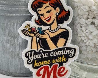 Pegatina "Vas a volver a casa conmigo", pegatina divertida de coleccionista, pegatina retro de inspiración vintage para chicas, pegatina de vinilo para amantes de los adornos.