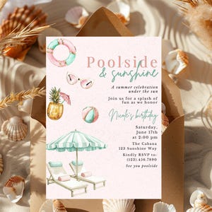 May include: A pink and white invitation with the text "Poolside & Sunshine" and "Nicole's birthday." The invitation features illustrations of sunglasses, a pineapple, a beach ball, a pool float, a beach umbrella, and lounge chairs.