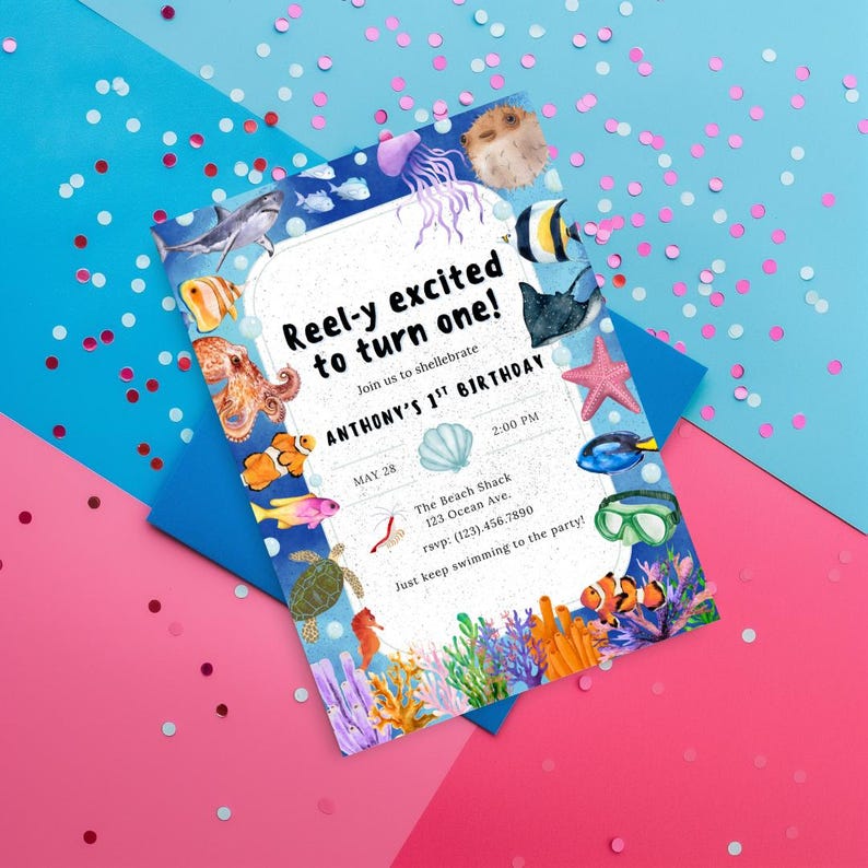 May include: A colorful invitation with an underwater theme. The text reads "Reel-y excited to turn one!" with details for Anthony's 1st birthday. The design includes various sea creatures like fish, a shark, and a starfish, with a blue and pink background.