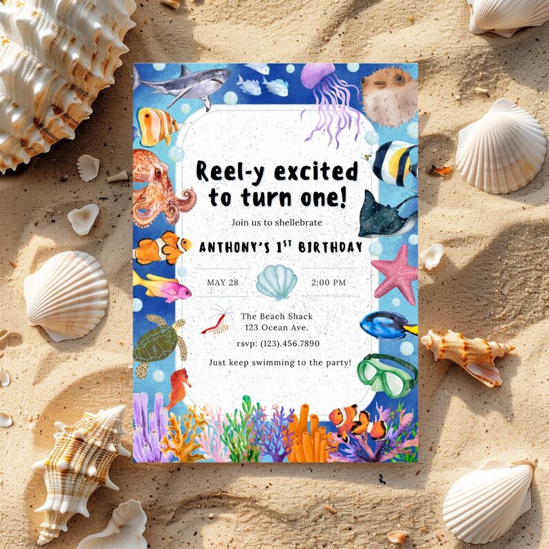 May include: A colorful birthday invitation with an ocean theme. The invitation features various sea creatures like fish, a starfish, and a sea turtle. Text reads "Reel-y excited to turn one!" and includes party details.