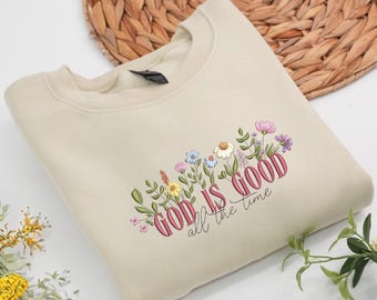 God Is Good Wildflower Embroidered Sweatshirt – Christian Crewneck, Cottagecore Floral Faith Sweater, Inspirational Religious Gift