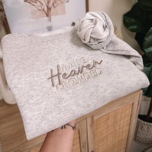 Make Heaven Crowded geborduurd sweatshirt – trui christelijk geloof – religieus cadeau voor vrouwen of mannen – God is goed hoodie