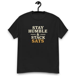 Stay Humble and Stack Sats Bitcoin T-Shirt – Crypto Tee for Bitcoin Maxis & BTC Hodlers