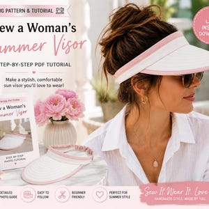 May include: A white and pink sun visor with a matching sewing pattern tutorial. The image includes the text "Sew a Woman's Summer Visor" and "Instant Download". The visor is shown on a person wearing sunglasses.