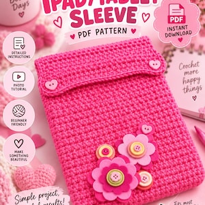 Puede incluir: Una funda para tableta tejida a ganchillo en color rosa brillante con una solapa asegurada por dos botones rosas. El frente está decorado con flores de fieltro y botones superpuestos en tonos rosa, amarillo y verde. Texto: Crochet IPAD/TABLET SLEEVE PDF PATTERN.