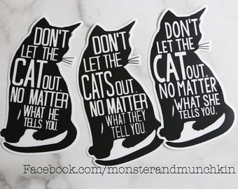 Don't Let the Cat Out - Vinyl Cat Sticker