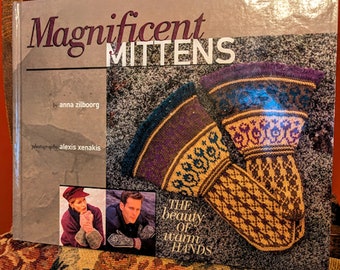 Magnificent Mittens Book Used by Anna Zilboorg Vintage copy 1998 XRX Books, USA Finger to Wrist and opposite Knit Patterns Ethnic Knitting